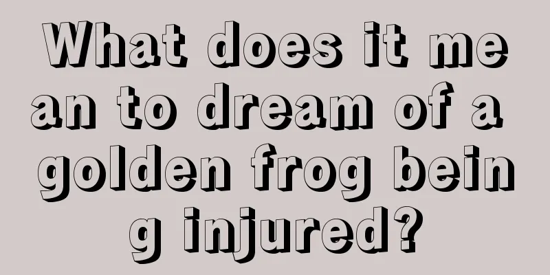 What does it mean to dream of a golden frog being injured?