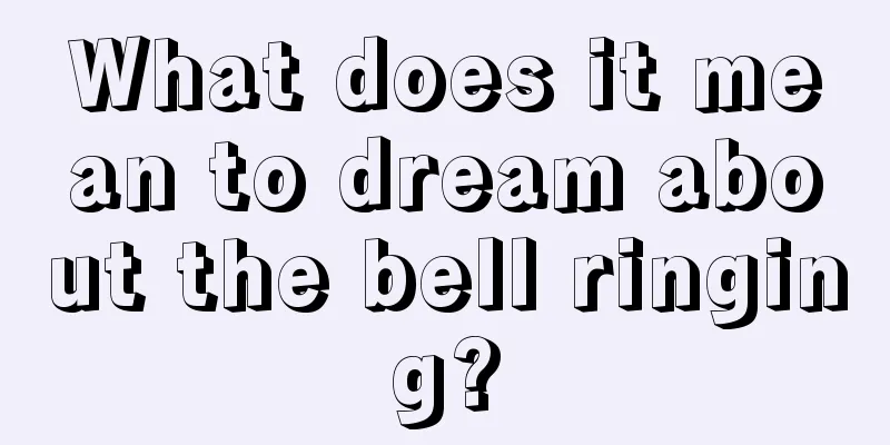 What does it mean to dream about the bell ringing?