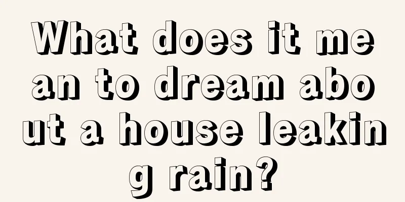 What does it mean to dream about a house leaking rain?