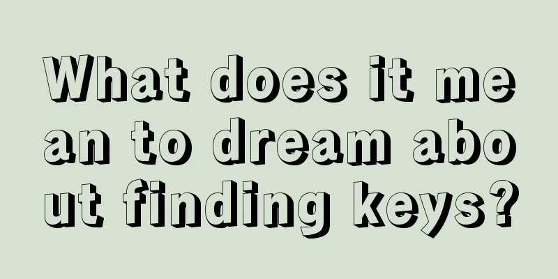 What does it mean to dream about finding keys?