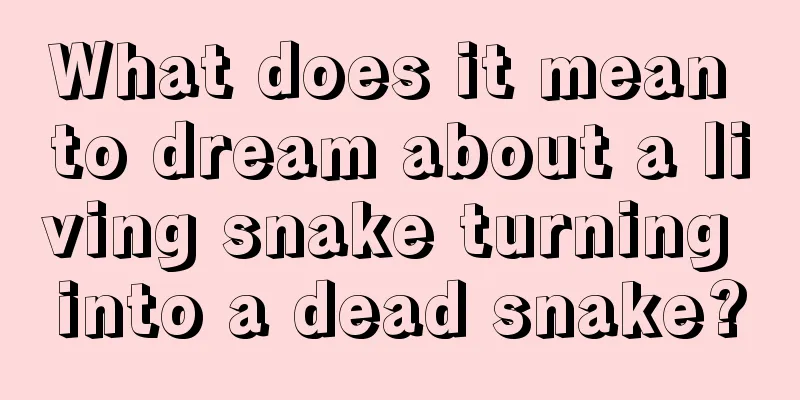 What does it mean to dream about a living snake turning into a dead snake?