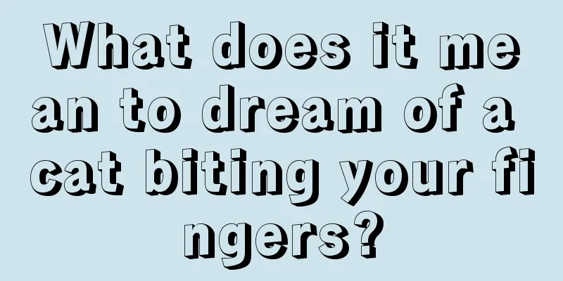 What does it mean to dream of a cat biting your fingers?