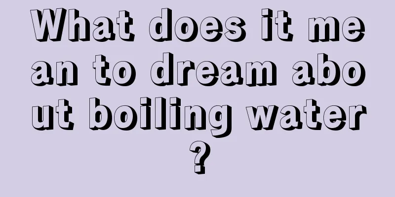 What does it mean to dream about boiling water?