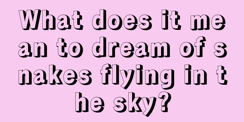 What does it mean to dream of snakes flying in the sky?