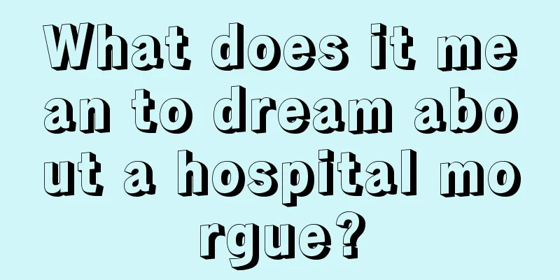 What does it mean to dream about a hospital morgue?