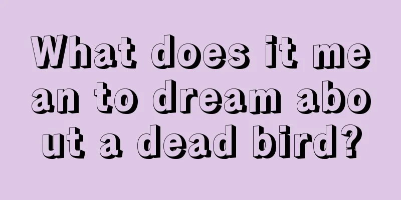 What does it mean to dream about a dead bird?