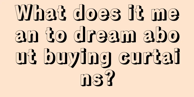 What does it mean to dream about buying curtains?