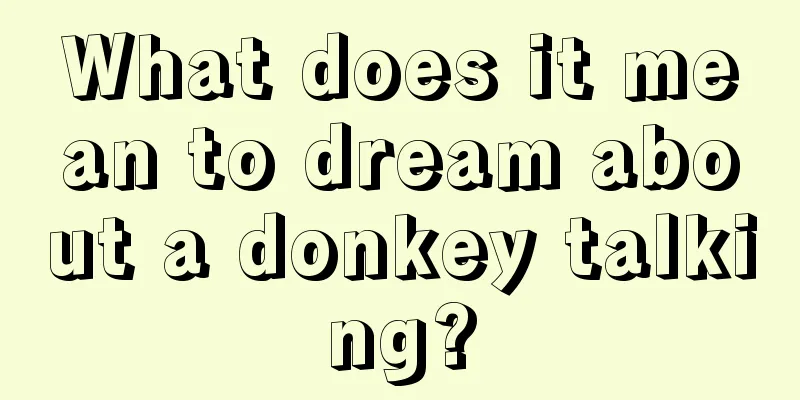 What does it mean to dream about a donkey talking?