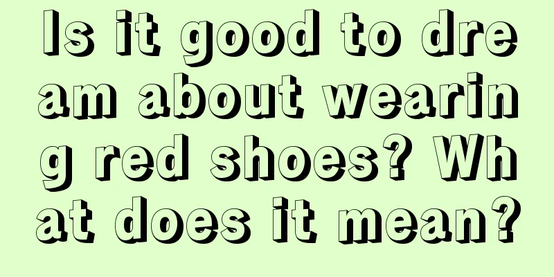 Is it good to dream about wearing red shoes? What does it mean?