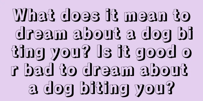 What does it mean to dream about a dog biting you? Is it good or bad to dream about a dog biting you?