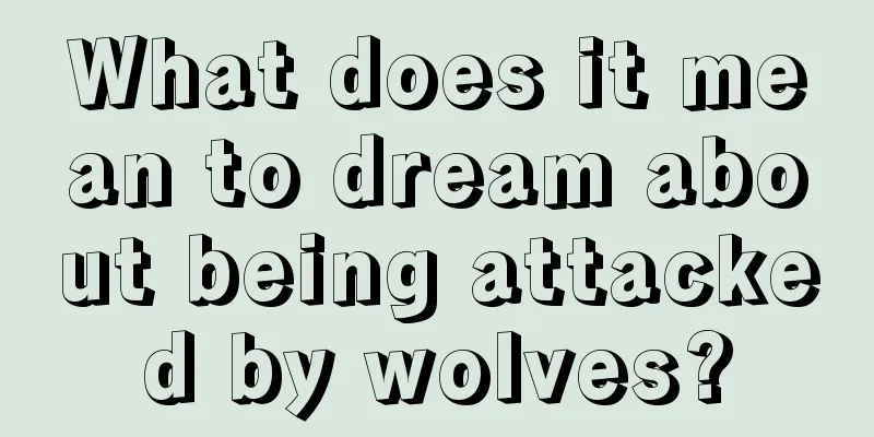 What does it mean to dream about being attacked by wolves?