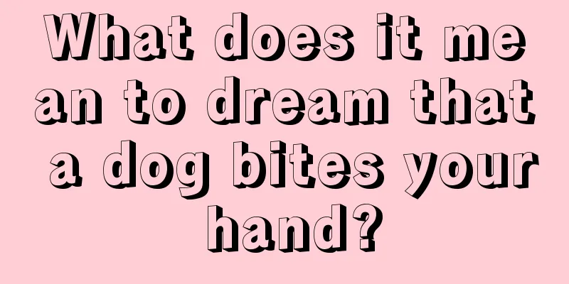 What does it mean to dream that a dog bites your hand?