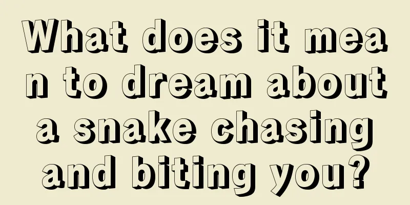 What does it mean to dream about a snake chasing and biting you?