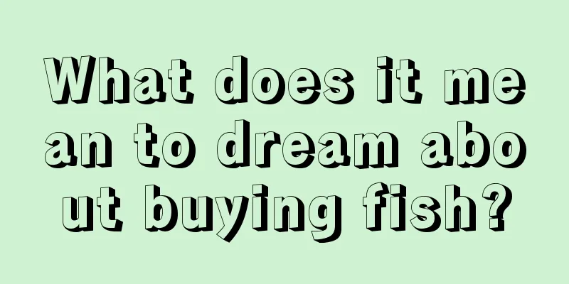 What does it mean to dream about buying fish?