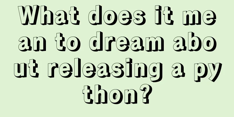 What does it mean to dream about releasing a python?