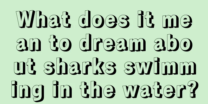 What does it mean to dream about sharks swimming in the water?