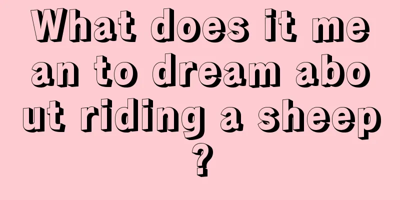 What does it mean to dream about riding a sheep?