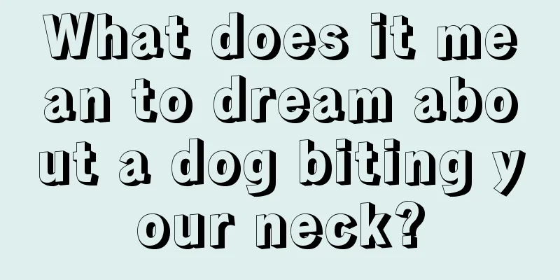 What does it mean to dream about a dog biting your neck?