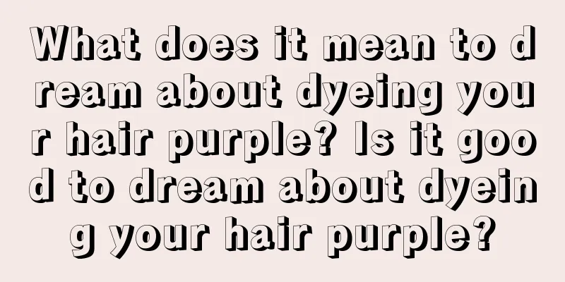 What does it mean to dream about dyeing your hair purple? Is it good to dream about dyeing your hair purple?