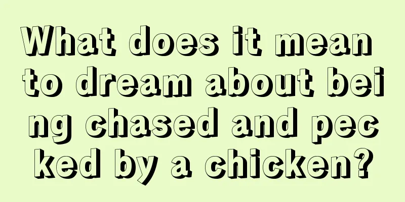 What does it mean to dream about being chased and pecked by a chicken?