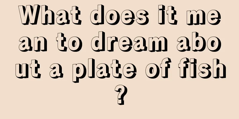 What does it mean to dream about a plate of fish?