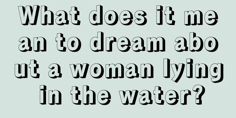 What does it mean to dream about a woman lying in the water?