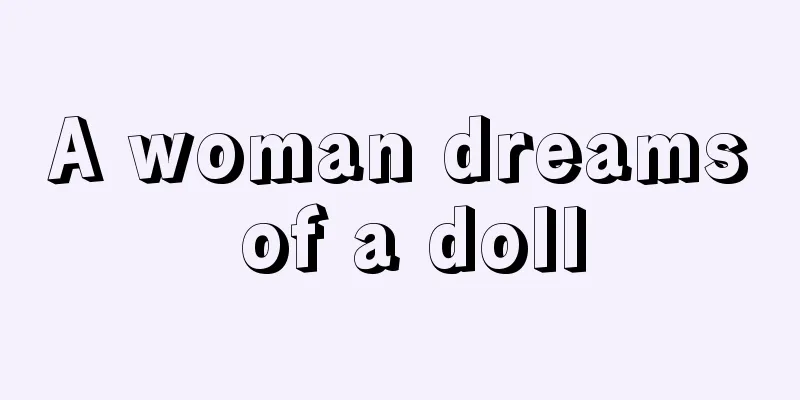 A woman dreams of a doll