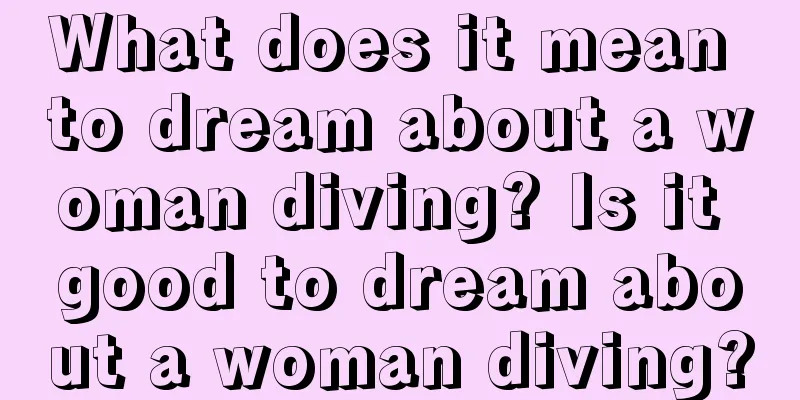 What does it mean to dream about a woman diving? Is it good to dream about a woman diving?