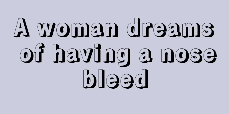 A woman dreams of having a nosebleed