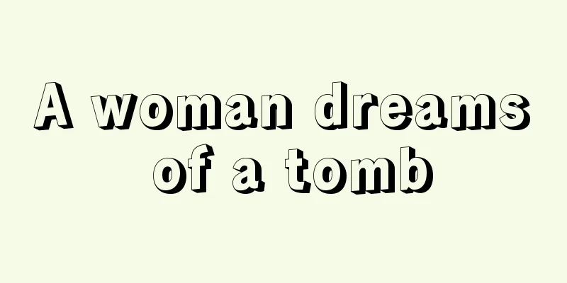 A woman dreams of a tomb