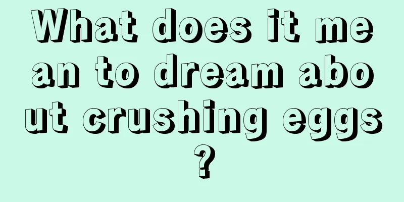 What does it mean to dream about crushing eggs?