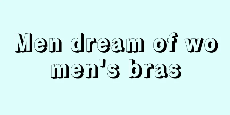 Men dream of women's bras