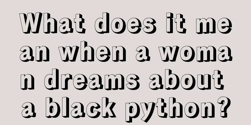 What does it mean when a woman dreams about a black python?