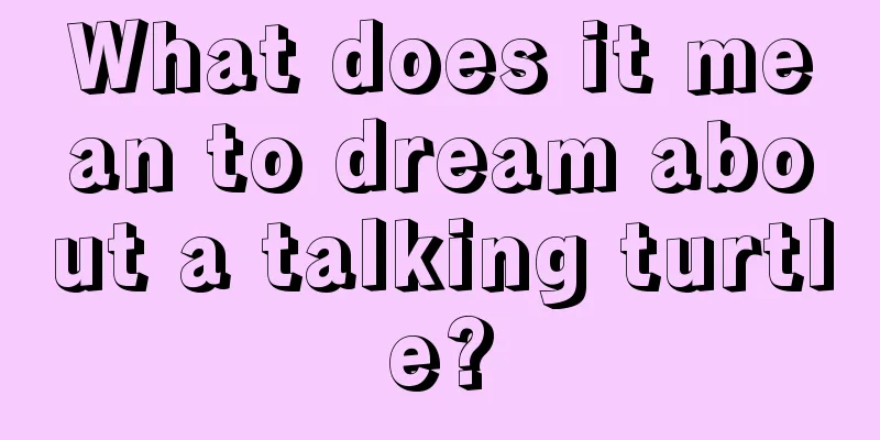 What does it mean to dream about a talking turtle?