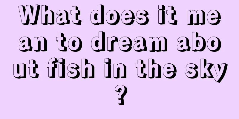 What does it mean to dream about fish in the sky?