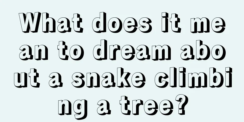 What does it mean to dream about a snake climbing a tree?