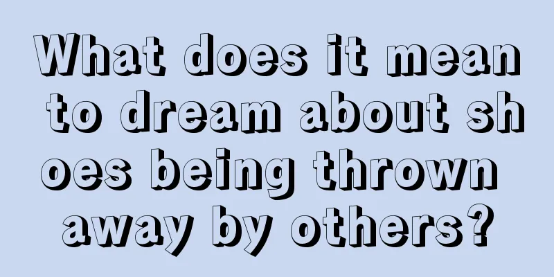 What does it mean to dream about shoes being thrown away by others?