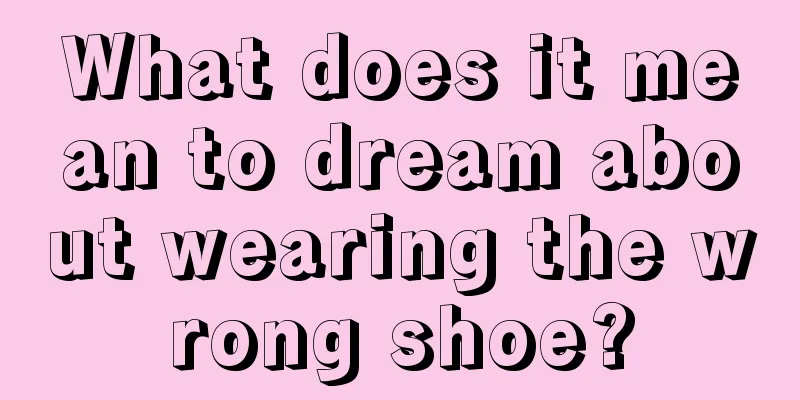 What does it mean to dream about wearing the wrong shoe?