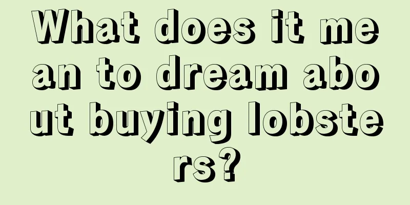 What does it mean to dream about buying lobsters?