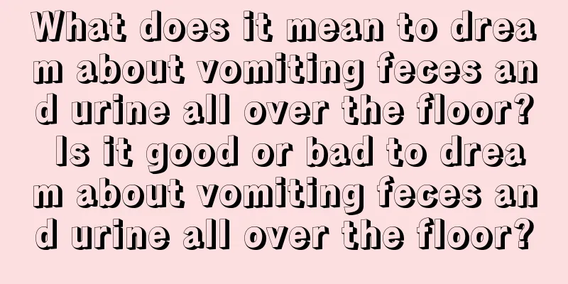 What does it mean to dream about vomiting feces and urine all over the floor? Is it good or bad to dream about vomiting feces and urine all over the floor?