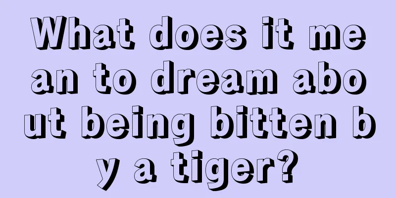 What does it mean to dream about being bitten by a tiger?