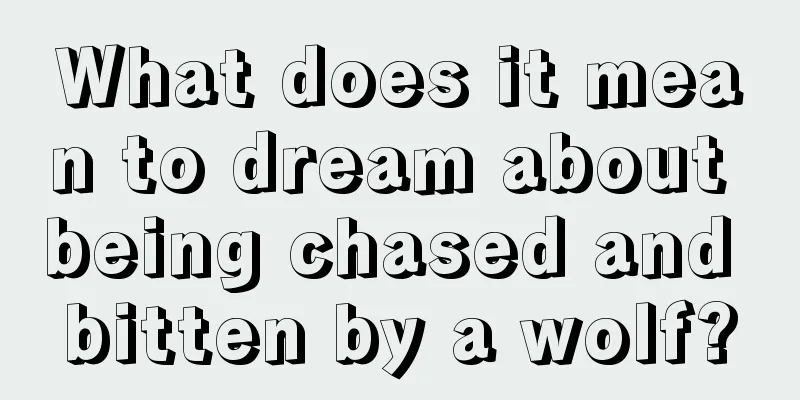 What does it mean to dream about being chased and bitten by a wolf?