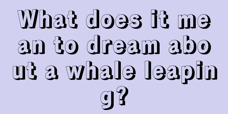 What does it mean to dream about a whale leaping?