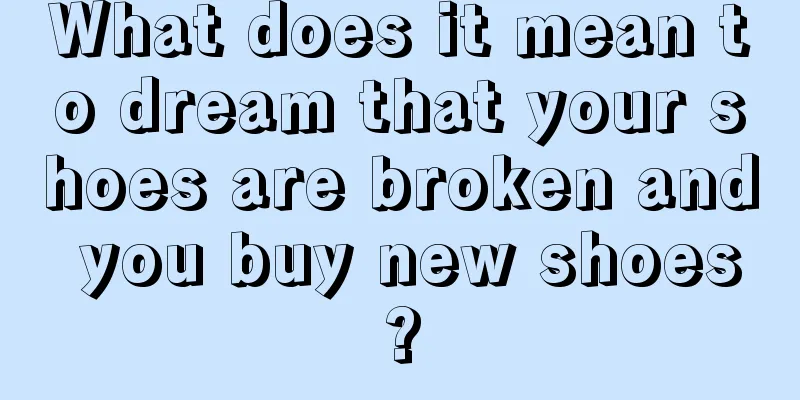 What does it mean to dream that your shoes are broken and you buy new shoes?