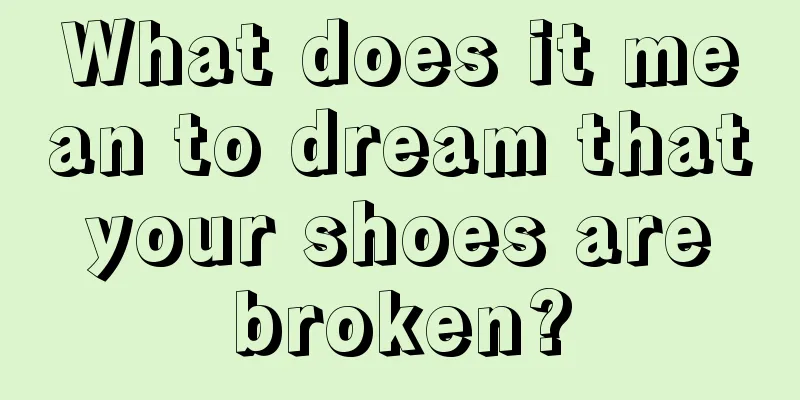 What does it mean to dream that your shoes are broken?