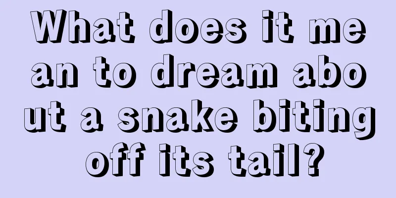 What does it mean to dream about a snake biting off its tail?