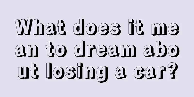 What does it mean to dream about losing a car?