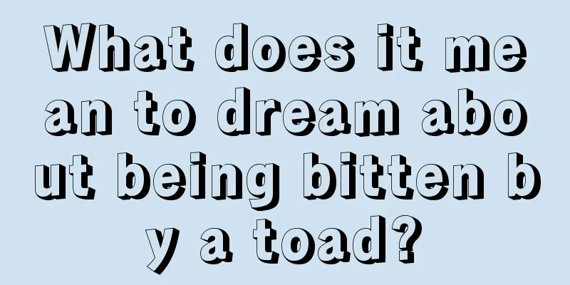 What does it mean to dream about being bitten by a toad?