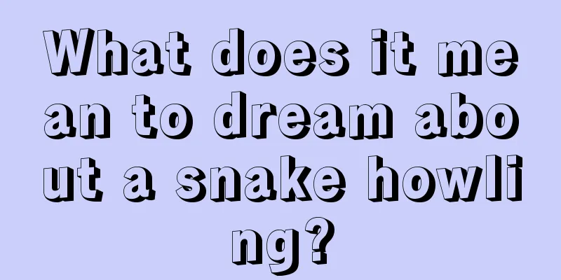 What does it mean to dream about a snake howling?