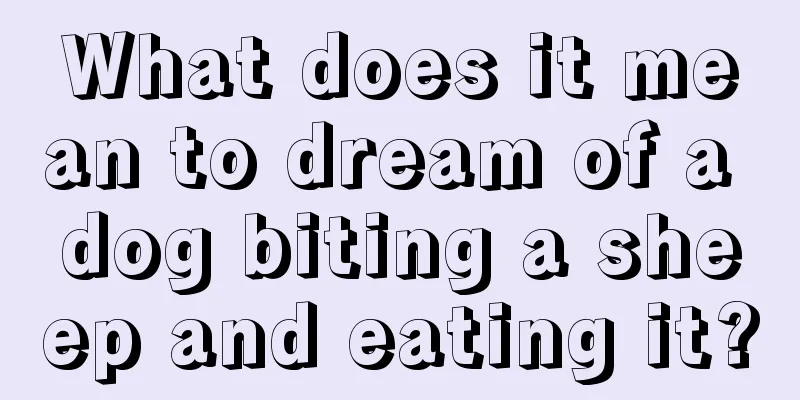 What does it mean to dream of a dog biting a sheep and eating it?